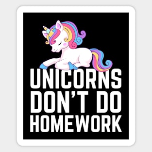 Unicorns Don't Do Homework Magnet